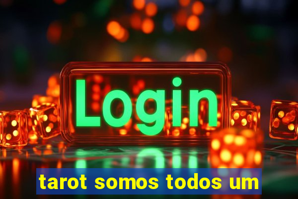 tarot somos todos um